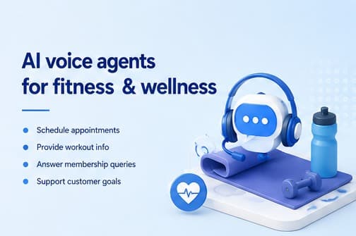 AI voice agents for fitness & wellness — schedule appointments, provide workout info, answer membership queries, and support customer goals