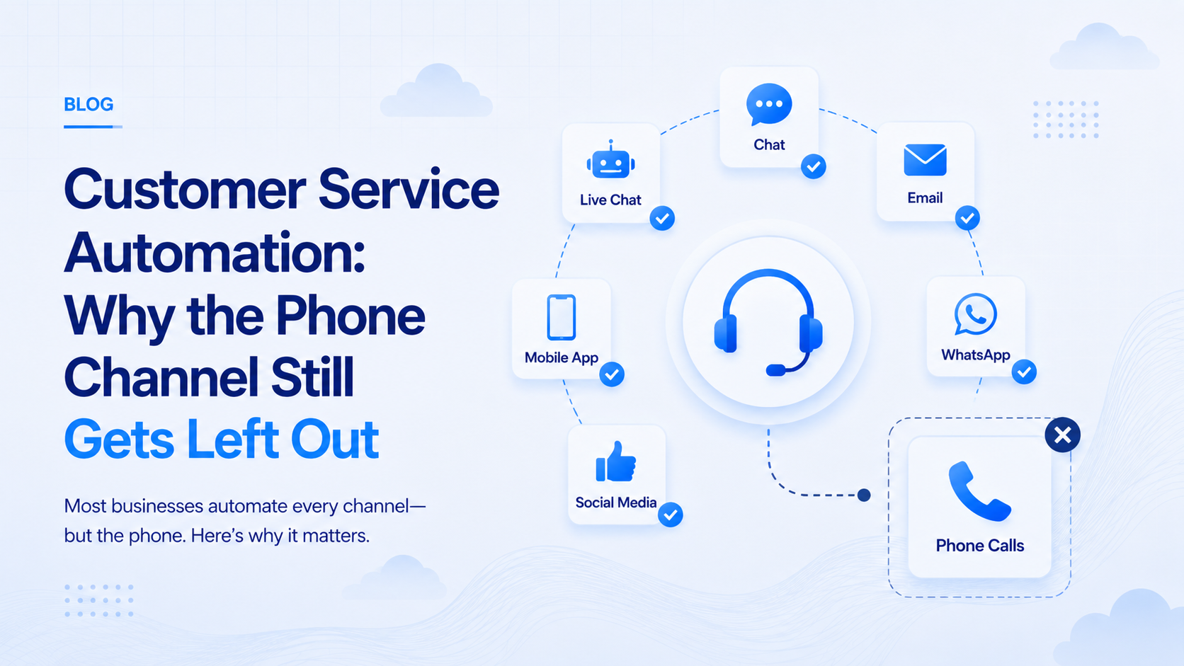 Customer Service Automation: Why the Phone Channel Still Gets Left Out